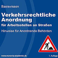 Verkehrsrechtliche Anordnung f&uuml;r Arbeitsstellen an Stra&szlig;en &ndash; Hinweise f&uuml;r anordnende Beh&ouml;rden